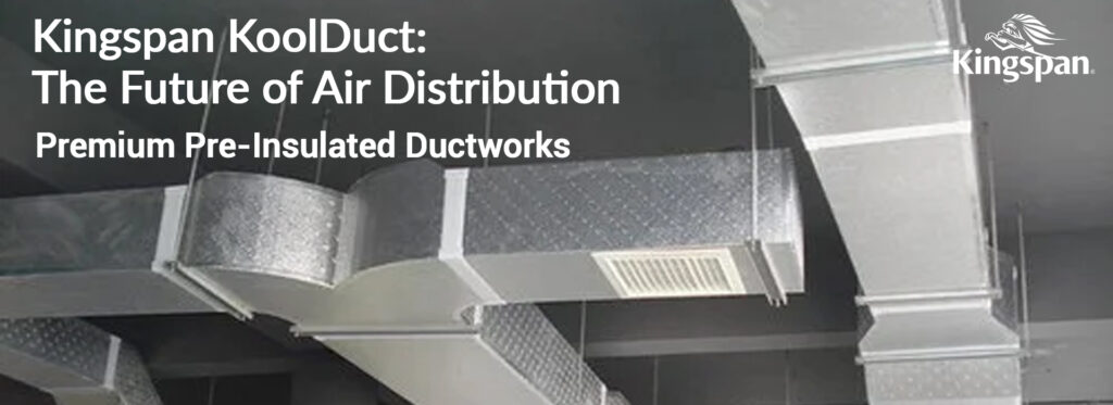 Kingspan KoolDuct pre-insulated ductwork