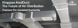 Kingspan KoolDuct pre-insulated ductwork